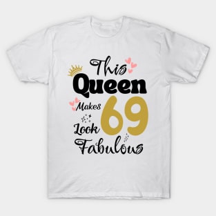 This Queen Makes 69 Look Fabulous 69Th Birthday T-Shirt